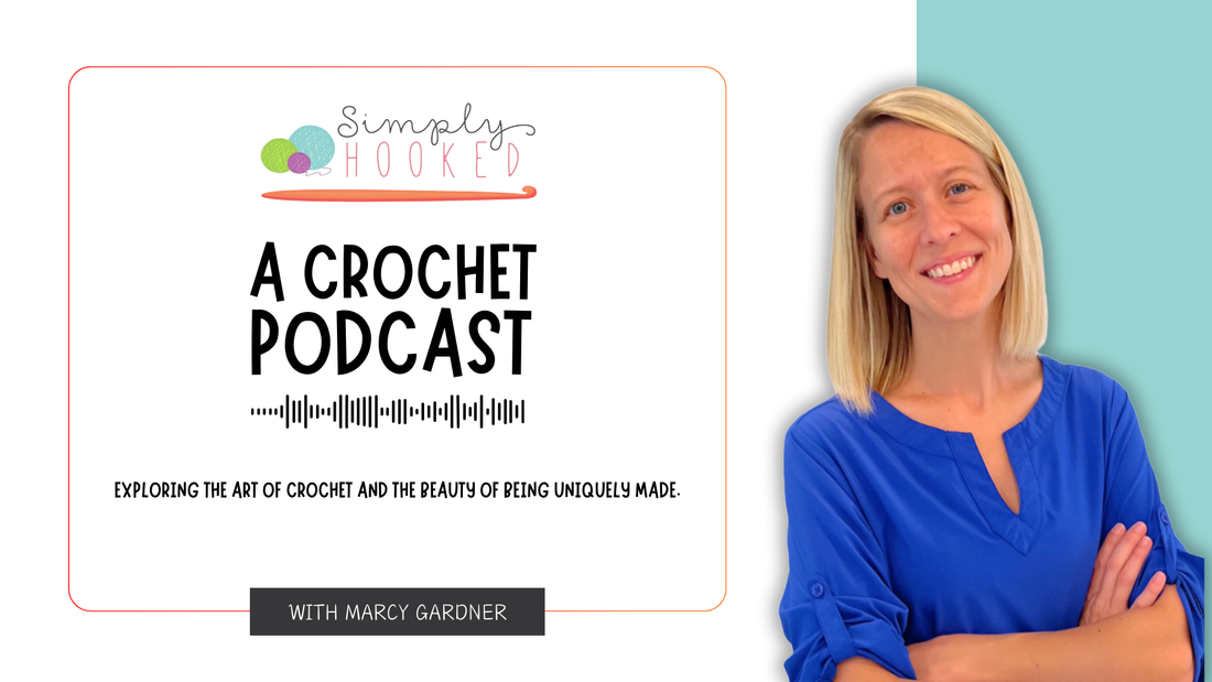 Announcing the Launch of Simply Hooked: A Crochet Podcast